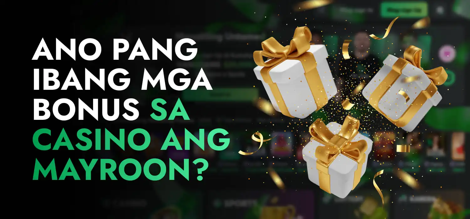 Ano pang Ibang mga Bonus sa Casino ang Mayroon