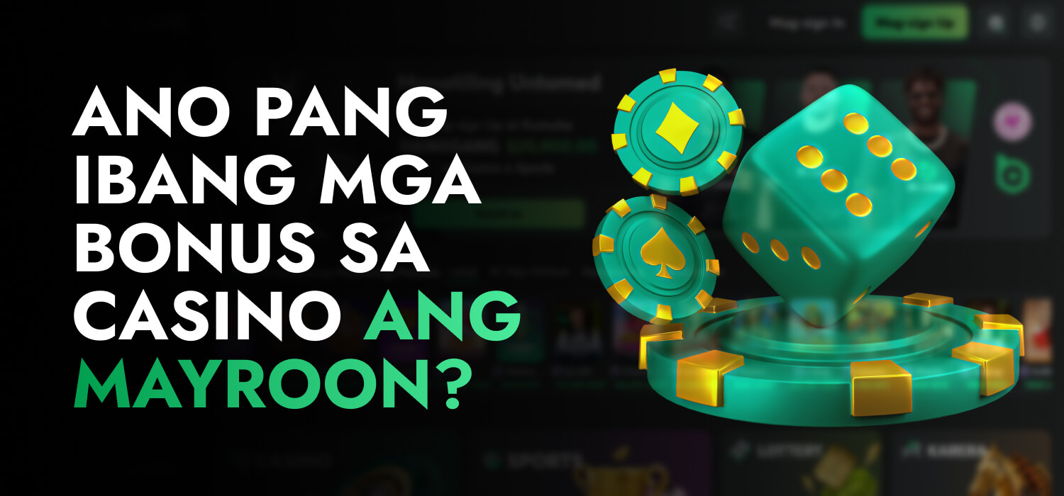 Ano pang Ibang mga Bonus sa Casino ang Mayroon